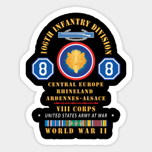 106th Infantry Regiment, VIII Corps - Central Europe - Rhineland EUR WWII w EUR SVC X 300 Sticker